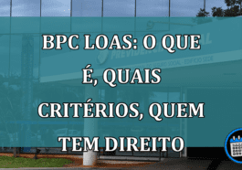 BPC Loas: O que e, quais criterios, quem tem direito