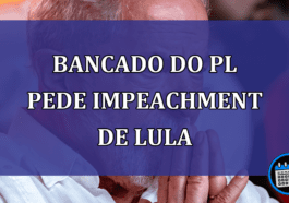 Bancado do PL pede impeachment de Lula