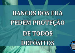 Bancos dos EUA pedem proteção de todos depósitos