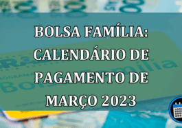 Bolsa Família: Calendario de pagamento de marco 2023