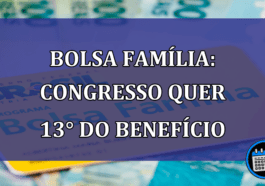 Bolsa Familia: congresso quer 13° do beneficio