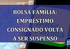 Bolsa Familia: emprestimo consignado volta a ser suspenso