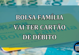 Bolsa Familia vai ter cartao de debito