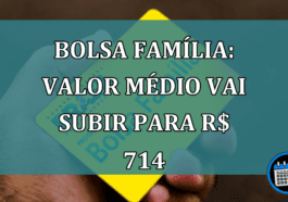 Bolsa Familia: valor medio vai subir para R$ 714