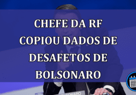 Chefe da RF copiou dados de desafetos de Bolsonaro
