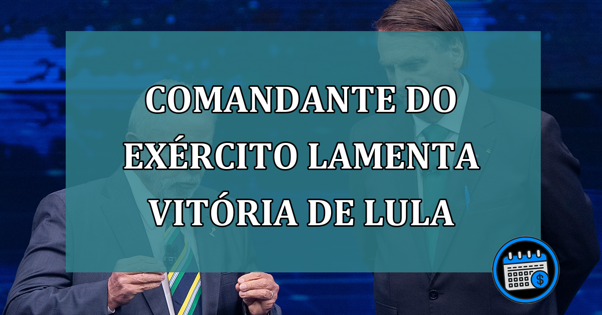 Comandante exercito do lamenta vitoria de Lula