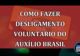 Auxílio Brasil: como posso me desligar?