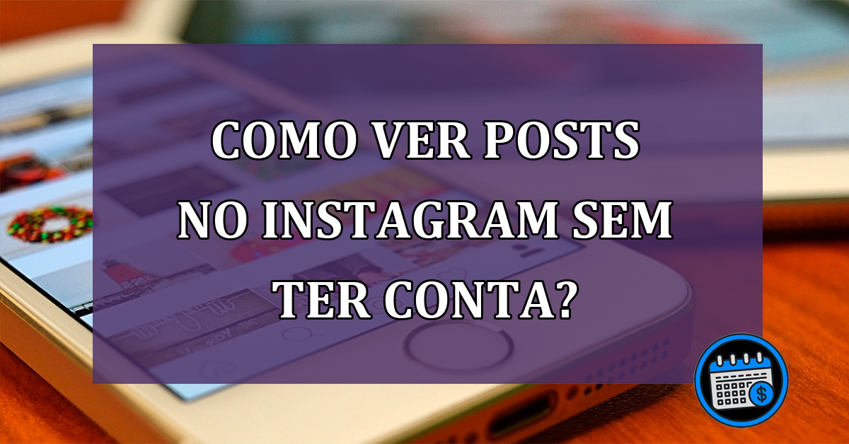 Como ver posts no Instagram sem ter conta?