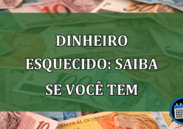 Dinheiro esquecido: Saiba se voce tem