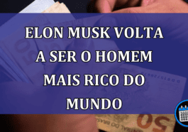 Elon Musk volta a ser o homem mais rico do mundo