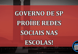 Governo de SP proíbe redes sociais nas escolas!