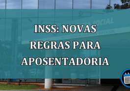 INSS: novas regras para aposentadoria