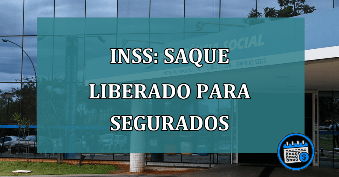 INSS: saque liberado para segurados