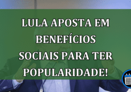 Lula aposta em benefícios sociais para ter popularidade!