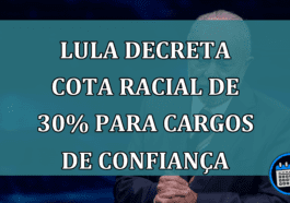 Lula decreta cota racial de 30% para cargos de confianca