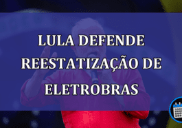 Lula defende reestatizacao de Eletrobras