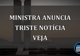 MINISTRA ANUNCIA TRISTE NOTÍCIA VEJA