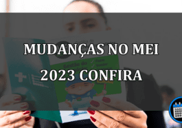 MUDANÇAS NO MEI 2023 CONFIRA