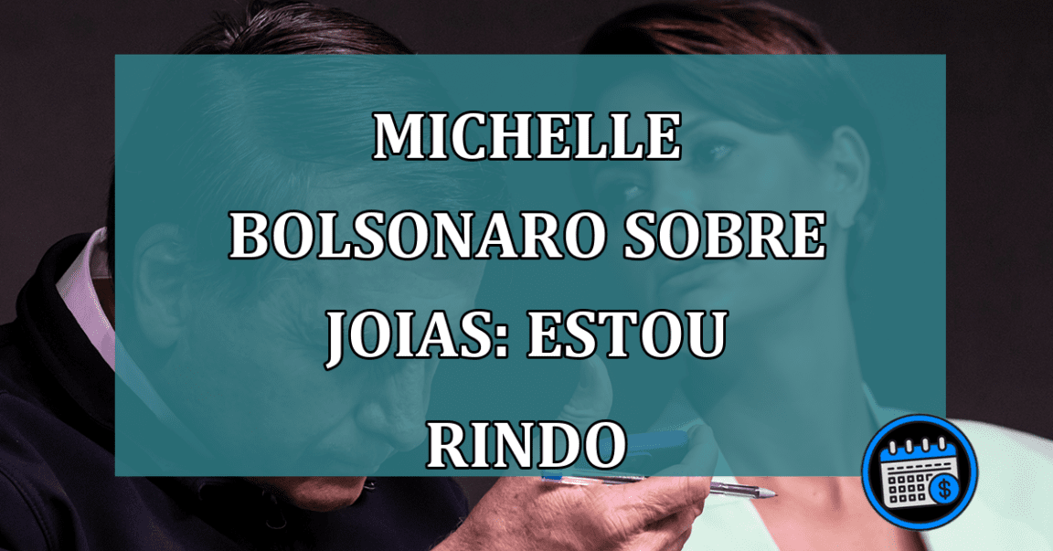 Michelle Bolsonaro sobre joias: estou rindo