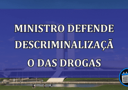 Ministro defende descriminalizacao das drogas