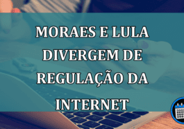 Moraes e Lula divergem de regulacao da internet