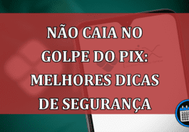 Não caia no golpe do Pix: melhores dicas de segurança