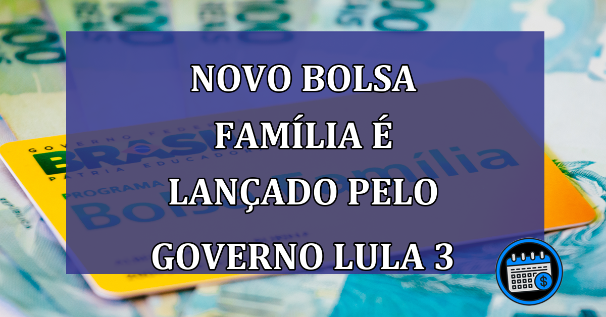 Novo Bolsa Familia e lancado pelo governo Lula 3