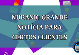 Nubank: Grande noticia para certos clientes