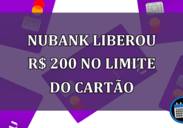 Nubank liberou R$ 200 no limite do cartao