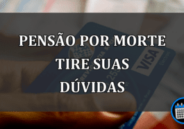 PENSÃO POR MORTE TIRE SUAS DÚVIDAS