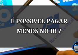 É POSSIVEL PAGAR MENOS NO IR ?