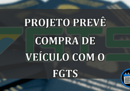 PROJETO PREVê COMPRA DE VEÍCULO COM O FGTS