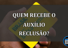 QUEM RECEBE O AUXÍLIO RECLUSÃO?