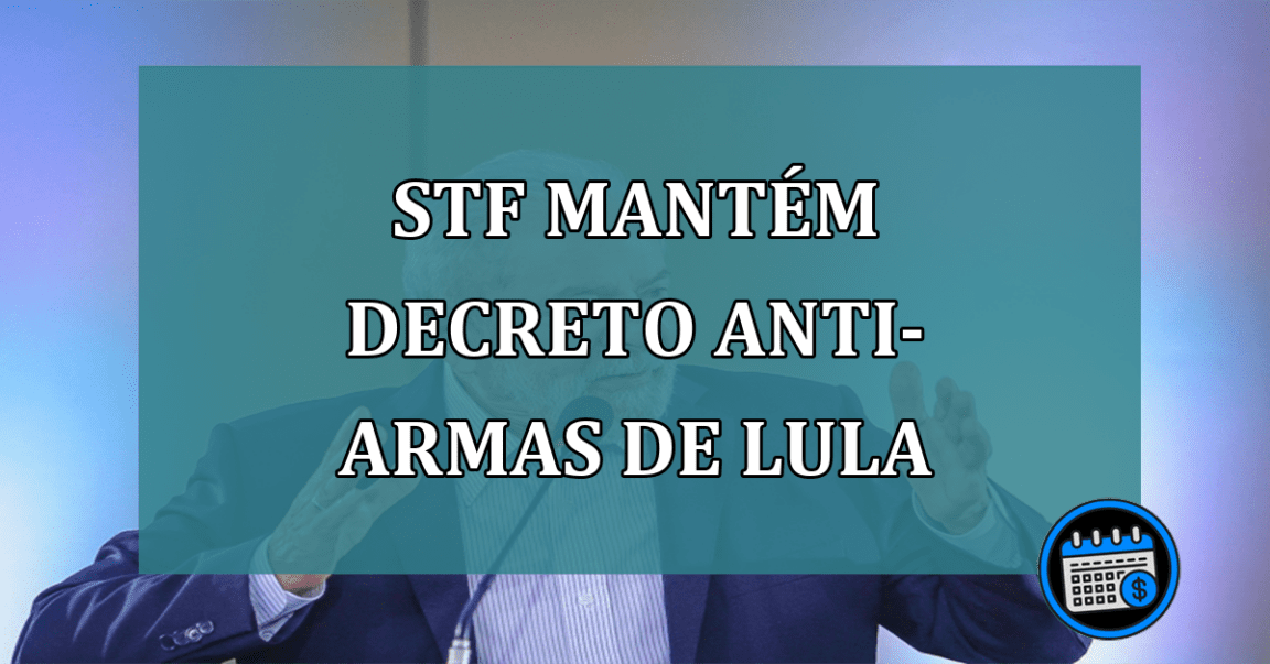 STF mantem decreto anti-armas de Lula