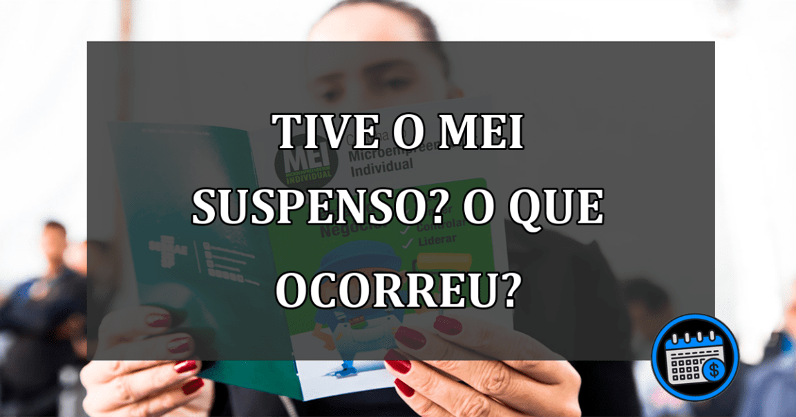 TIVE O MEI SUSPENSO? O QUE OCORREU?