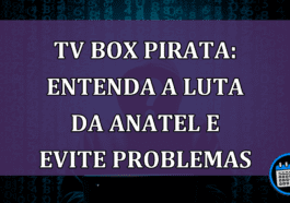 TV Box Pirata: Entenda a luta da Anatel e Evite problemas