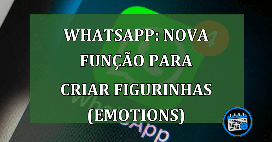 Whatsapp: Nova funcao para criar figurinhas (emotions)