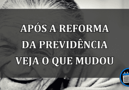 após a reforma da previdência veja o que mudou