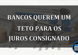 bancos querem um teto para os juros consignado