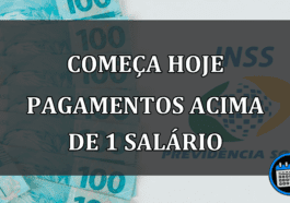 começa hoje pagamentos acima de 1 salário