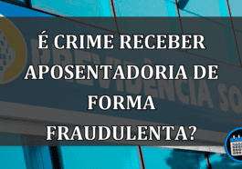 é crime receber aposentadoria de forma fraudulenta?