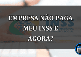 empresa não paga meu inss e agora?