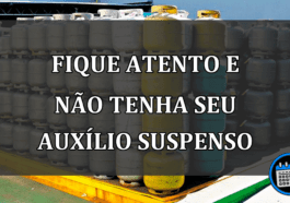 fique atento e não tenha seu auxílio suspenso