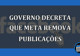 governo decreta que meta remova publicações