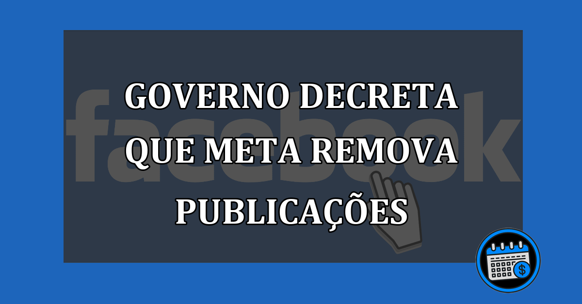 governo decreta que meta remova publicações