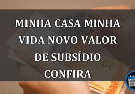 minha casa minha vida novo valor de subsídio confiraminha casa minha vida novo valor de subsídio confira