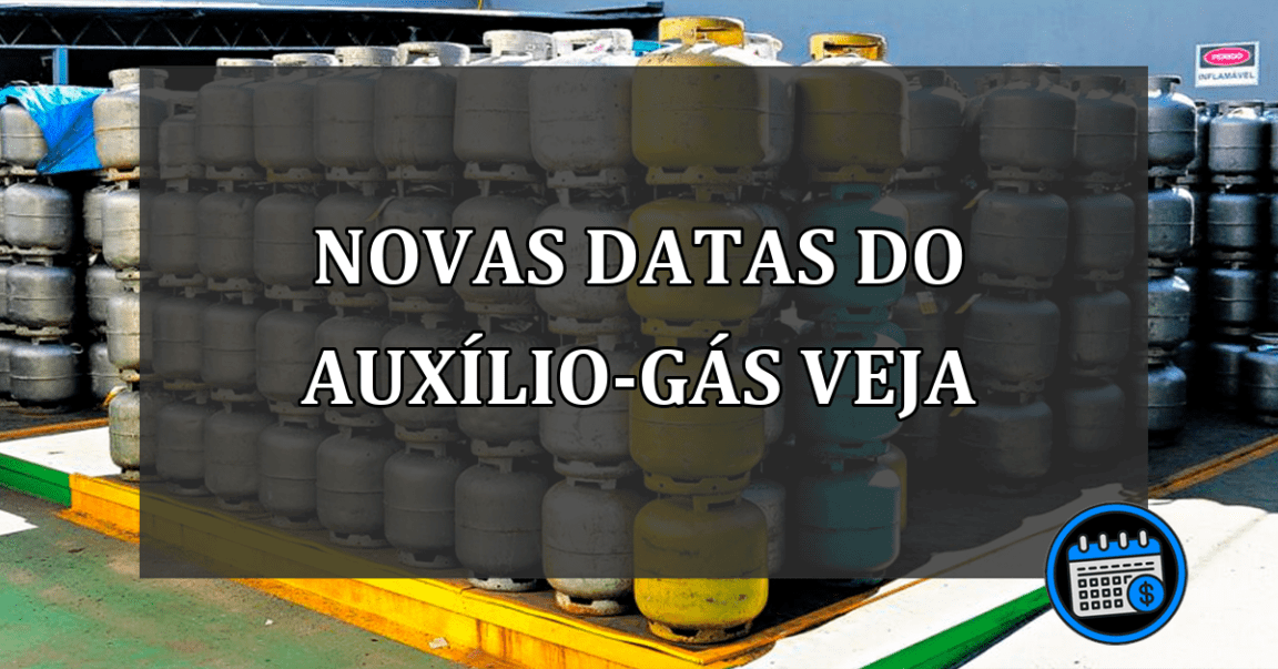 novas datas do auxílio-gás veja