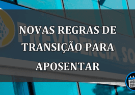 novas regras de transição para aposentar