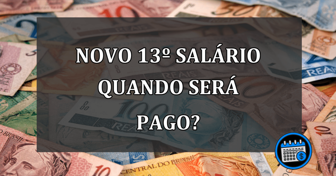 novo 13º salário quando será pago?