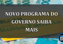 novo programa do governo saiba mais